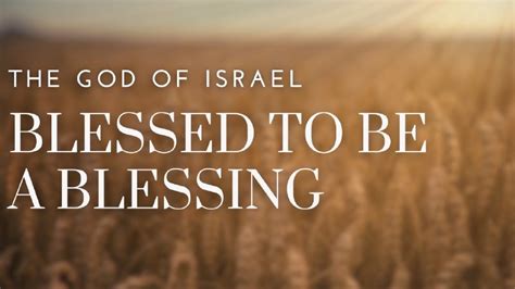 The God of Israel - Blessed to be a Blessing | Calvary Wesleyan Church