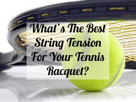 What’s The Best String Tension For Your Tennis Racquet? – Tennis Quick ...