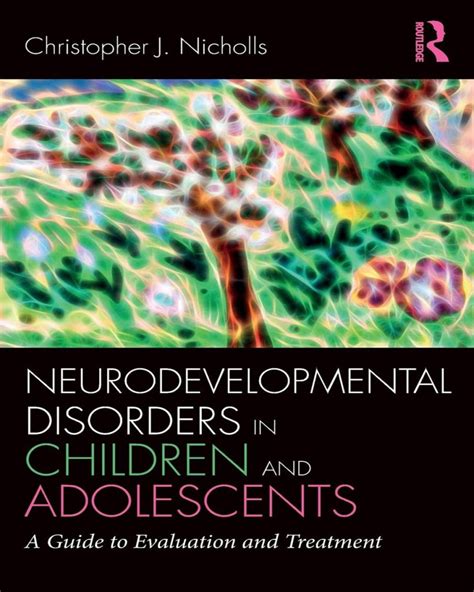 Neurodevelopmental Disorders in Children and Adolescents: A Guide to Evaluation and Treatment ...