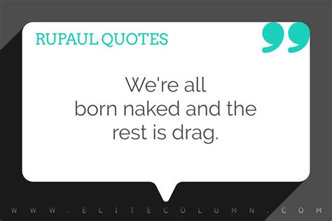 40 Rupaul Quotes That Will Motivate You (2024) | EliteColumn