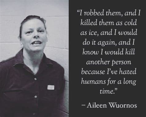 Serial Killers Aileen Wuornos Quotes - ShortQuotes.cc