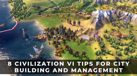 8 Civilization VI Tips for City Building and Management - KeenGamer