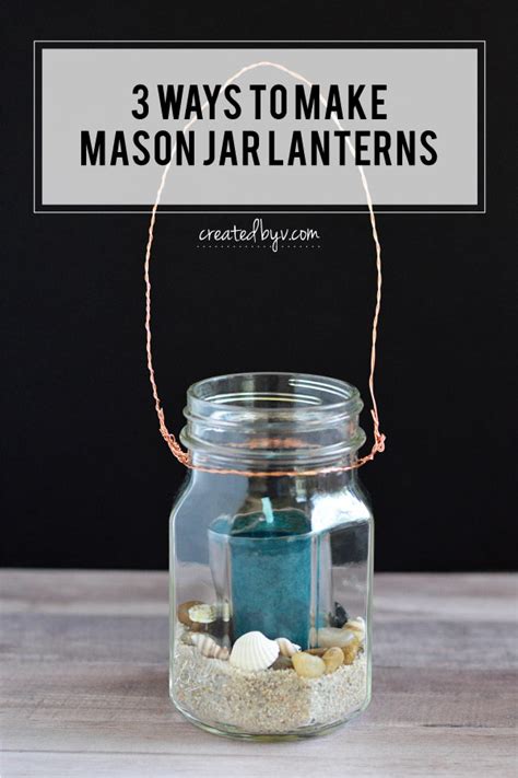 3 Ways to Make Mason Jar Lanterns - created by v.