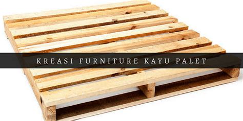 Inspirasi Furniture Kayu Bekas Palet - CATKAYU.NET