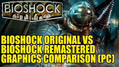 Bioshock Original Vs Bioshock Remastered Graphics Comparison (PC Versions) - YouTube