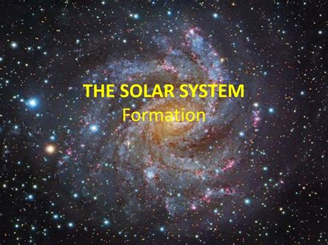 PPT - THE SOLAR SYSTEM Formation PowerPoint Presentation, free download ...