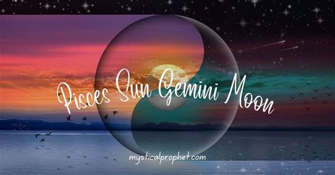 Pisces Sun Gemini Moon Personality: Flexible yet Inconsistent ♓ ...