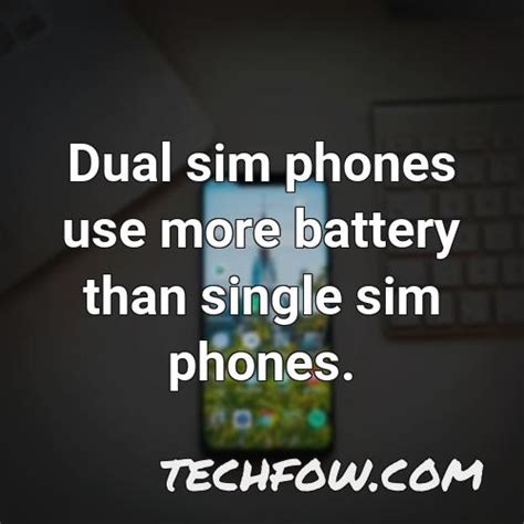 Do Dual Sim Phones Use More Battery (Explained) - TechFOW.com