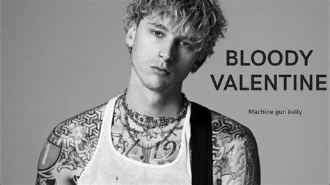 Machine Gun Kelly - Bloody Valentine (lyrics) - YouTube