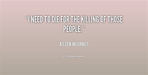 Aileen Wuornos Quotes. QuotesGram