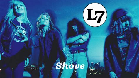 L7 - Shove (Remastered) - YouTube