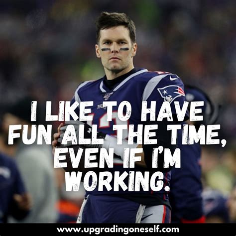 tom brady quotes (7) - Upgrading Oneself