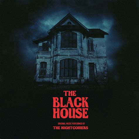 The Black House | The Nightcomers | WE ALL RUN ON INSTINCT