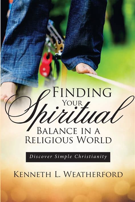 Finding Your Spiritual Balance in a Religious World: Discover Simple Christianity (Paperback ...