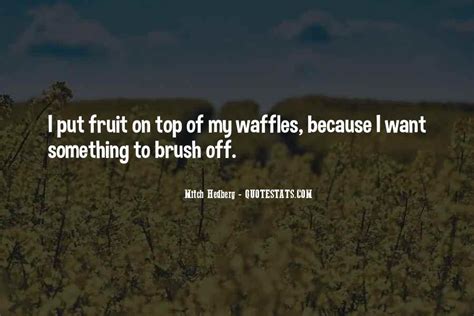 Top 72 Brush Off Quotes: Famous Quotes & Sayings About Brush Off