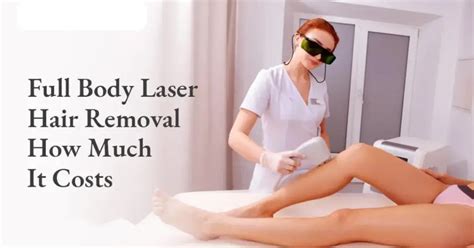 Full Body Laser Hair Removal Cost Guide - Beauty Bloom Box