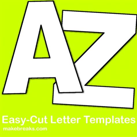 Easy Cut Letter Template - Make Breaks | Free printable alphabet ...