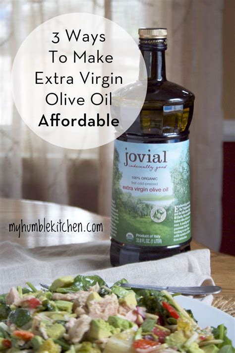 3 Ways to Make Extra Virgin Olive Oil Affordable | myhumblekitchen.com | Healthy recipes ...