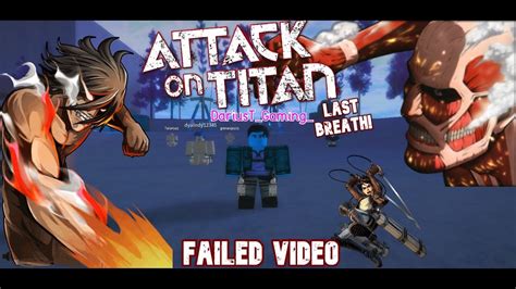 AOT: Last breath- FIRST EXPIREIENCE/FAILED VIDEO - YouTube