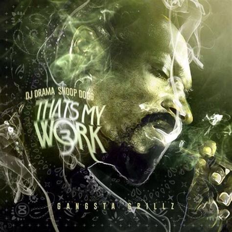 Snoop Dogg x DJ Drama Release Artwork To "That's My Work 3" | The Source