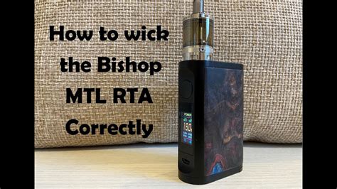 How to wick the Bishop MTL RTA correctly - YouTube