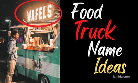 650 Food Truck Name Ideas that are Perfect for your Business