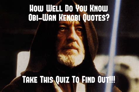 Quotes about Obi Wan Kenobi (20 quotes)