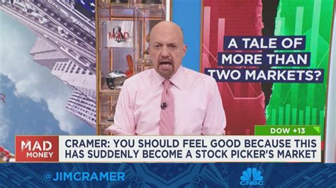 This has become a stock picker's market, says Jim Cramer