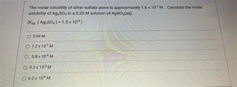 Solved The molar solubility of silver sulfate alone is | Chegg.com