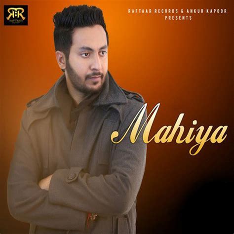 Mahiya Song Download: Mahiya MP3 Punjabi Song Online Free on Gaana.com