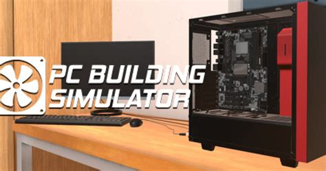 PC Building Simulator - Game | GameGrin