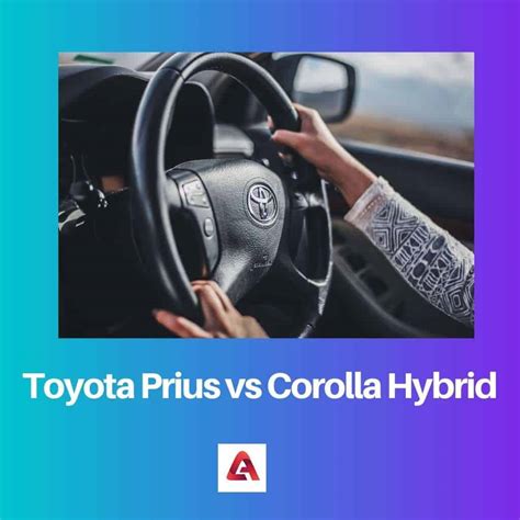 Toyota Prius vs Corolla Hybrid: Difference and Comparison