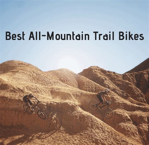 How to Find the Best All Mountain Trail Bikes [MTB STARTER GUIDE] ⋆ ...