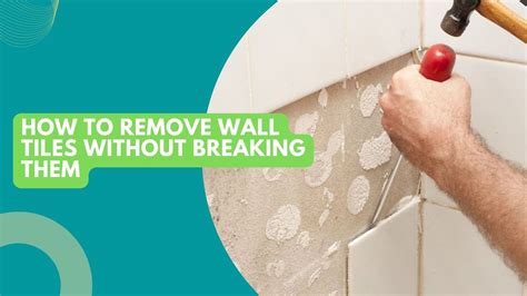 How To Remove Wall Tiles Without Breaking Them · The Wow Decor