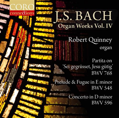 J.S. Bach: Organ Works Volume IV | Robert Quinney – The Sixteen