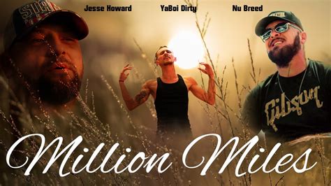 Nu Breed - "Million Miles" feat. Jesse Howard & Ya Boi Dirty (Official Music Video)