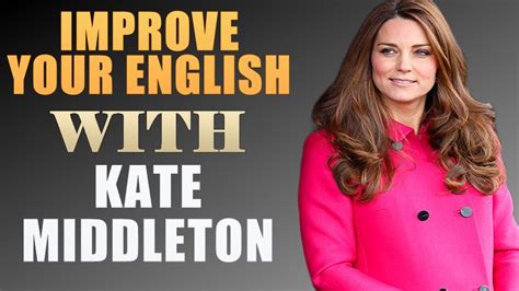 IMPROVE YOUR ENGLISH WITH KATE MIDDLETON (English Interview With Big Subtitles) - YouTube