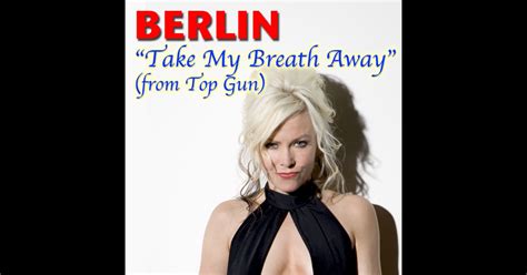 Take My Breath Away (From "Top Gun") - Single de Berlin sur Apple Music