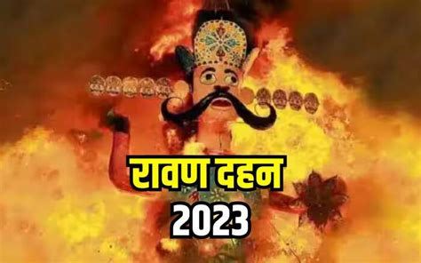 Ravan Dahan 2023 Vijaya Dashami Date Time and Puja Muhurat