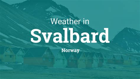 Weather in Svalbard, Norway