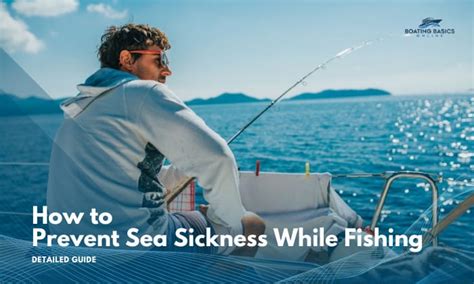 How to Prevent Sea Sickness While Fishing? - 7 Tips