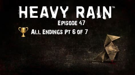 Heavy Rain - All Endings (Part 6) Trophy - YouTube