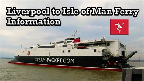 Liverpool to Isle of Man - Information on the Steam Packet Ferry August ...