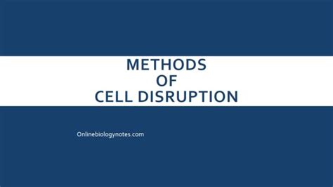 Methods of Cell disruption: Cell lysis methods - Online Biology Notes