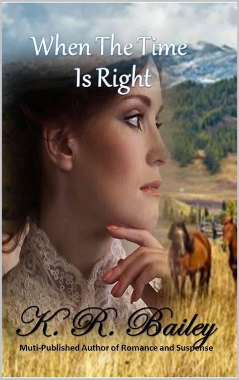 When The Time Is Right by K.R. Bailey | Goodreads