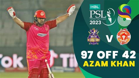 Azam Khan Incredible 97 Off 42 Balls | Quetta vs Islamabad | Match 13 ...