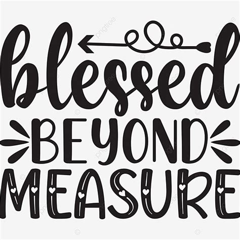 Blessed Beyond Measure T Shirt Design, Shirt Drawing, T Shirt Drawing, Sign Drawing PNG and ...