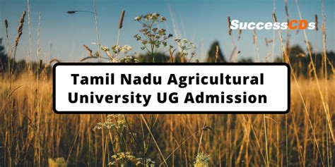 Tamil Nadu Agricultural University UG Admission 2020, Courses, Dates, Eligibility