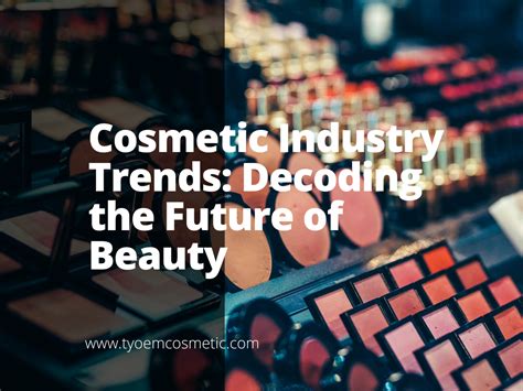 Cosmetic Industry Trends: Decoding the Future of Beauty - Empowering ...