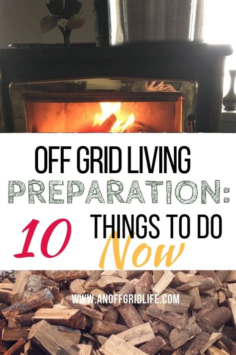 Off Grid Living Preparation: 10 Things To Do Now - An Off Grid Life